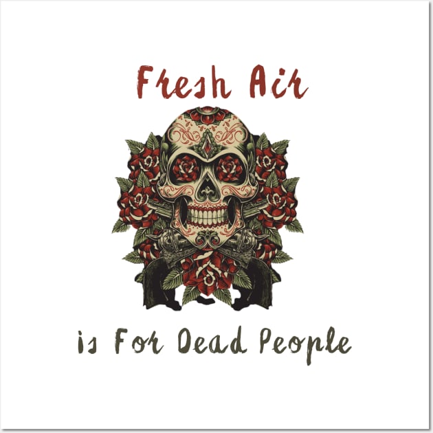 Morbid Fresh Air Is For Dead People Wall Art by Qurax
